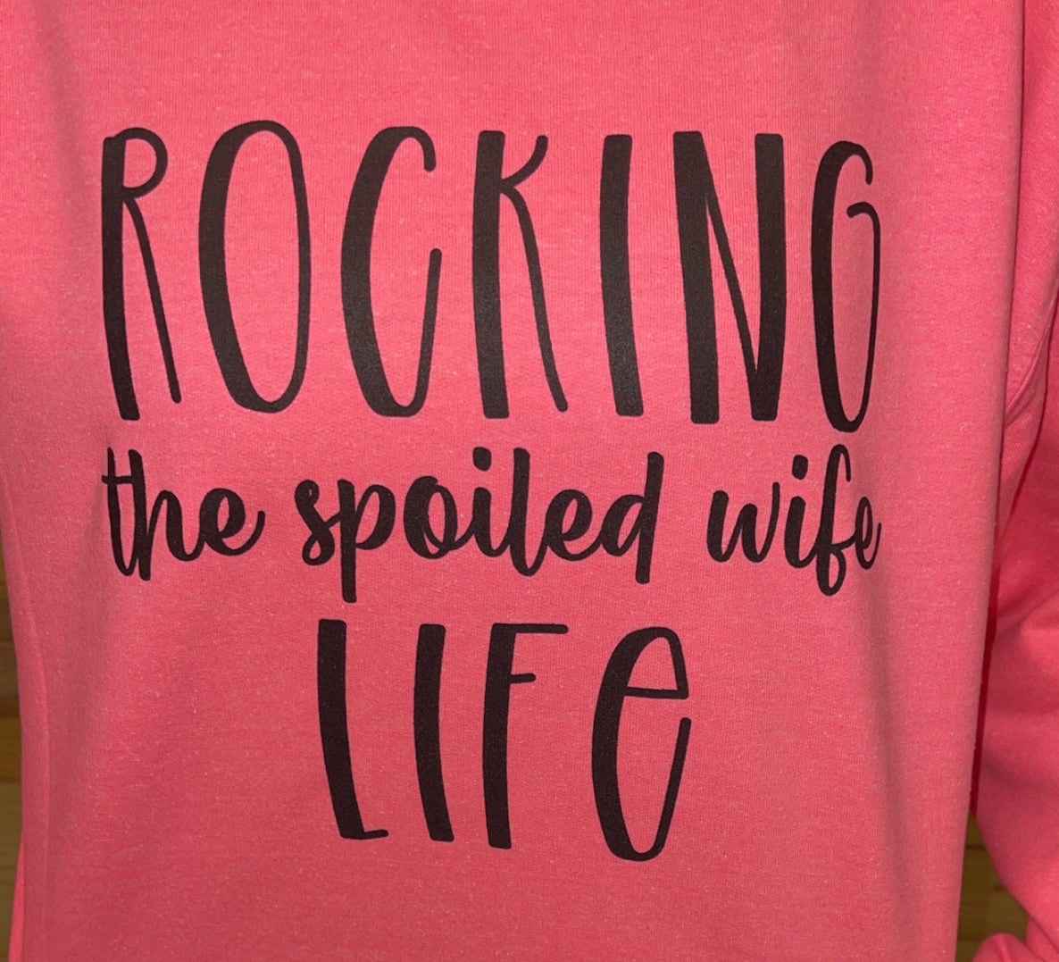 Rocking the Spoiled Wife Life Sweatshirt Hot Pink