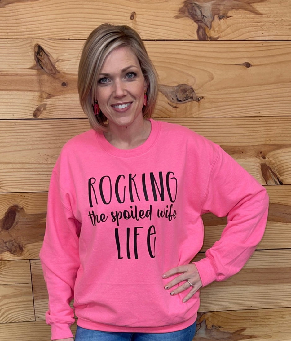 Rocking the Spoiled Wife Life Sweatshirt Hot Pink