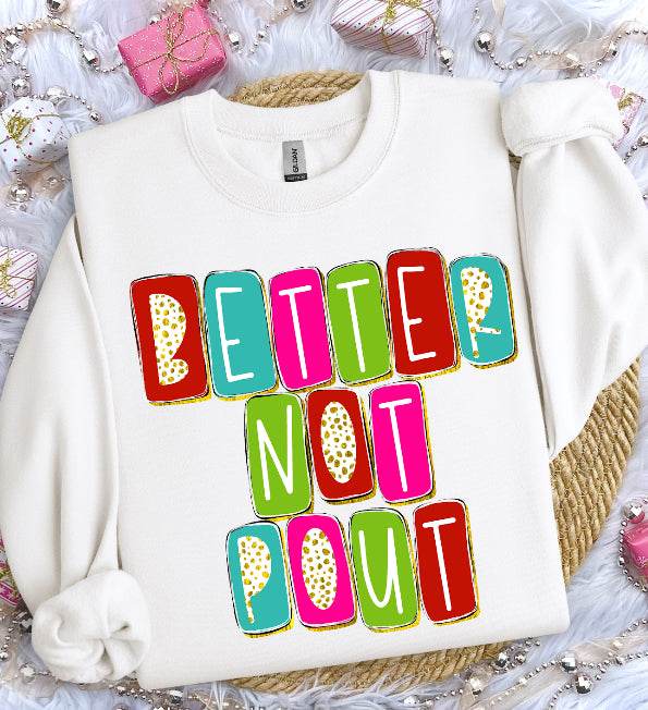 Better Not Pout White Sweatshirt (Special)
