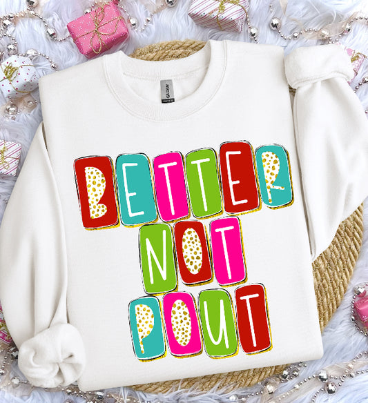Better Not Pout White Sweatshirt (Special)