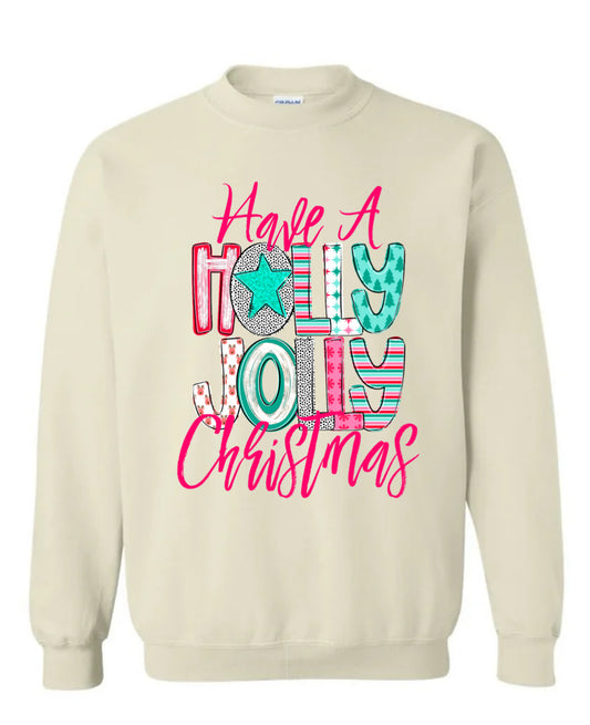 Have a Holly Jolly Christmas Sweatshirt