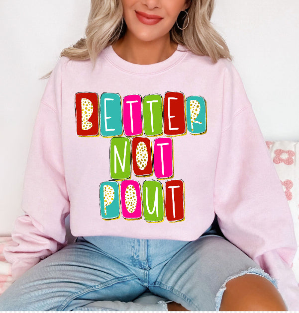 Better Not Pout Pink Sweatshirt (Special)