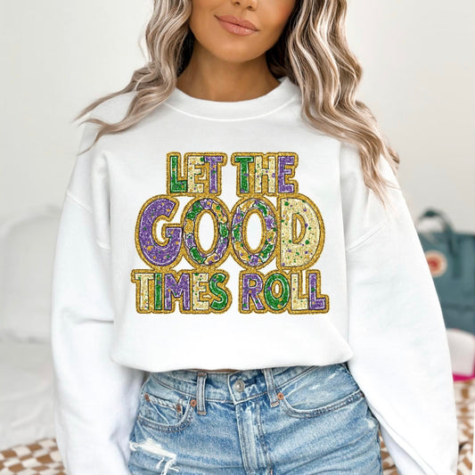 DTF Faux Sparkle - Mardi Gras Let the Good…. White Sweatshirt