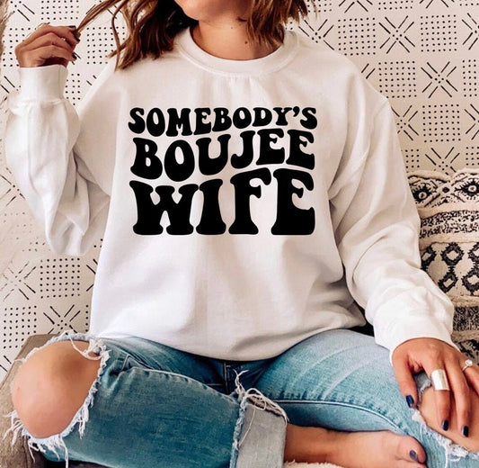 Somebody’s Boujee Wife - Multiple Options