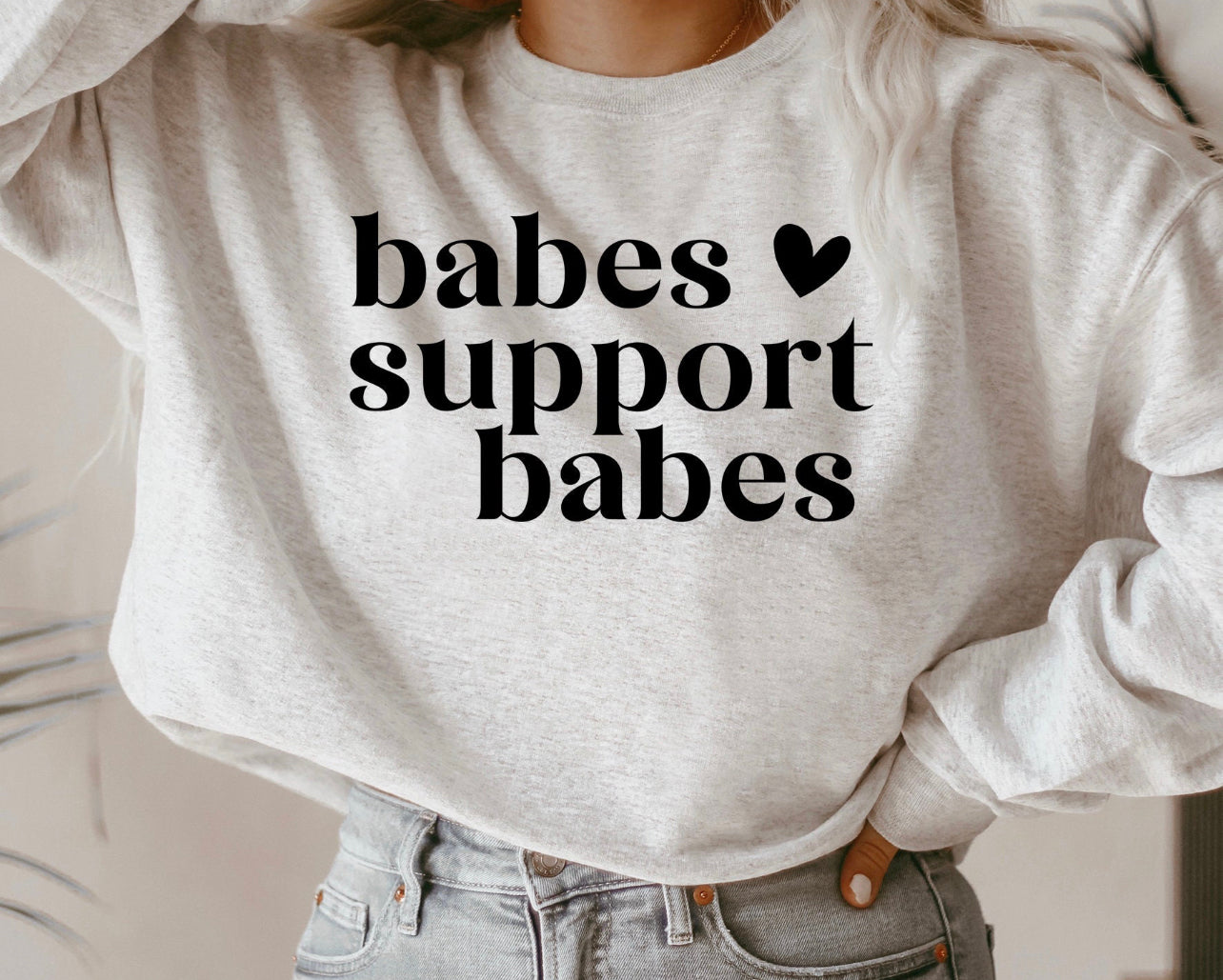 Babes Support Babes- Multiple Options