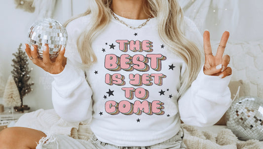 The Best is Yet to Come Style 2 Sweatshirt on White