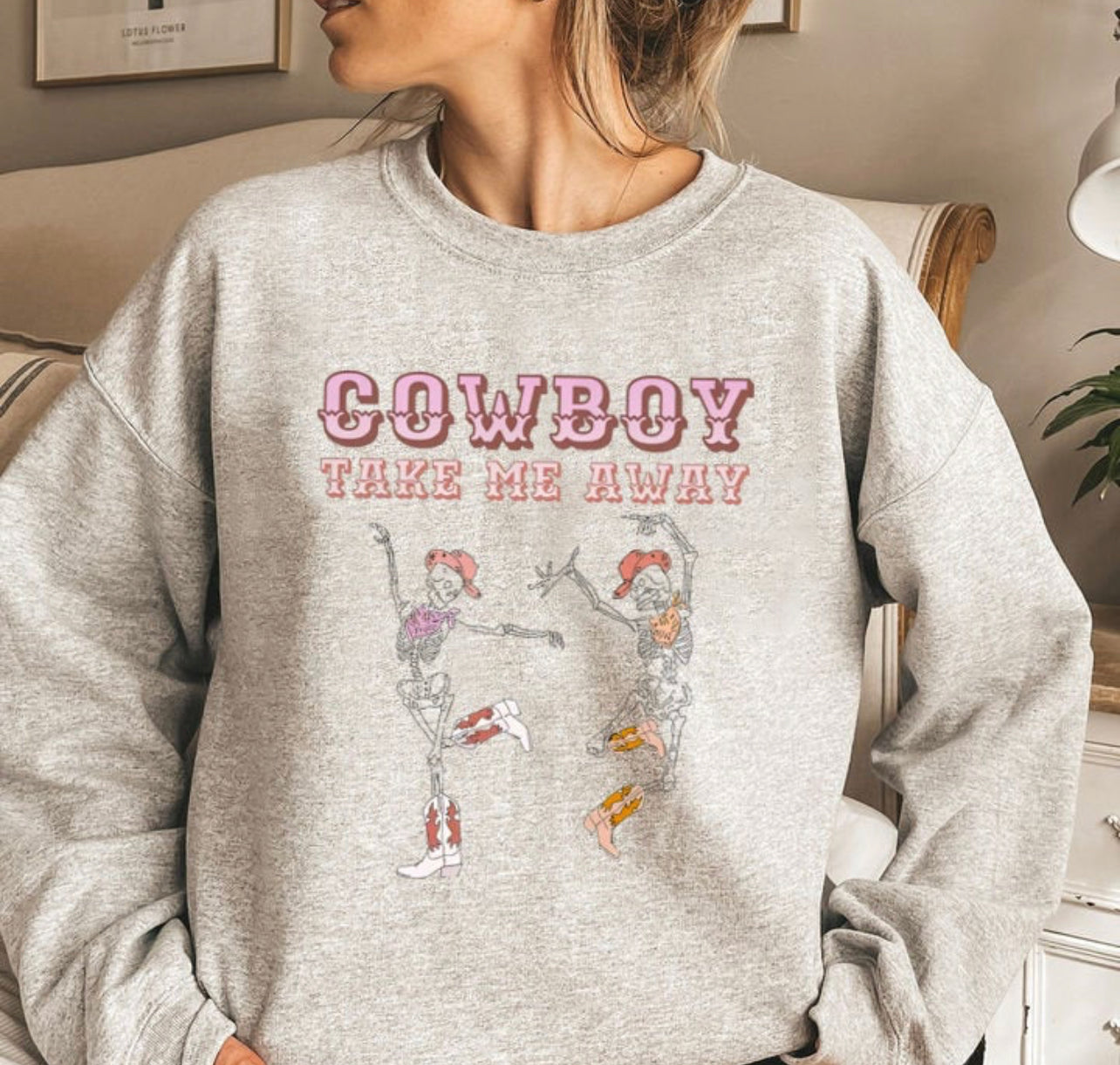 Cowboy Take me Away Sweatshirt