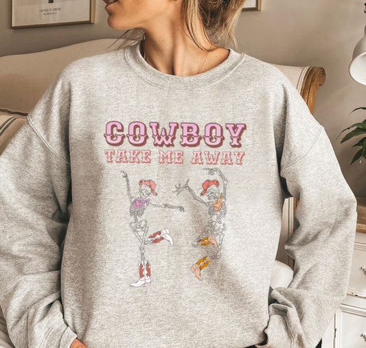 Cowboy Take me Away Sweatshirt