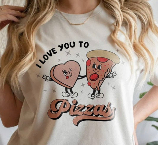 Love you to Pizzas