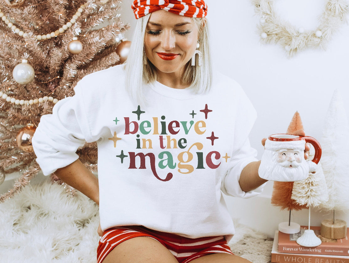 Believe in the Magic on White Sweatshirt